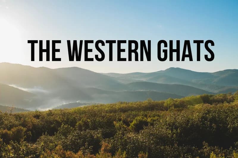 The Western Ghats: Formation, Impact on 