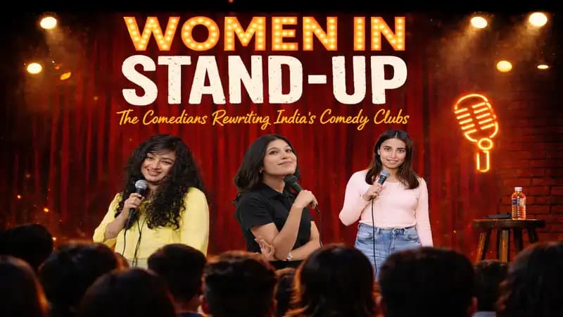 Women in Stand-Up: The Comedians Rewriting India’s Comedy Clubs